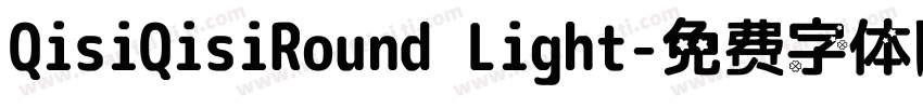 QisiQisiRound Light字体转换
